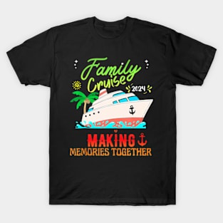 Family Cruise 2024 Family Vacation Making Memories Together T-Shirt